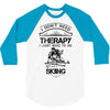 I Don't Need Therapy Just to Do Skiing 3/4 Sleeve Shirt