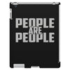 people are people iPad 3 and 4 Case