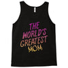The World's Greatest Mom Tank Top