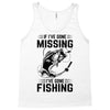 If I've Gone Missing Fishing Tank Top