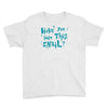 have you seen this snail Youth Tee