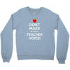 Don't Make Me Use My Teacher Voice Youth Sweatshirt