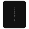 killing it back Mousepad