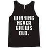 Winning Never Grows Old Tank Top