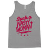 such a nasty woman Tank Top