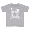 Just One More Dog I Promise Toddler T-shirt