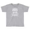 i'm a biker papa just like a normal papa except much cooler Toddler T-shirt