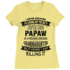Super Cool Papaw Of A Freaking Awesome Granddaughter Ladies Fitted T-Shirt