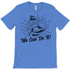 We Can Do It! T-Shirt