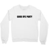 good bye party Crewneck Sweatshirt