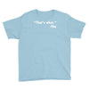 that's what she said funny Youth Tee