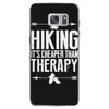 hiking it's cheaper than therapy Samsung Galaxy S7