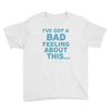 bad feeling Youth Tee
