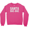 santa bae bae Crewneck Sweatshirt