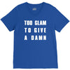 too glam to give a damn V-Neck Tee