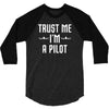 trust me i'm a pilot aviation 3/4 Sleeve Shirt