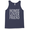 homie lover friend Tank Top