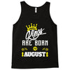 Kings Are Born In August Tank Top