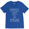 mermaids don't do homework V-Neck Tee