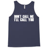 don't call me i'll call you Tank Top