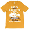daddy and daughter  always heart to heart T-Shirt