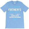 I'm Your Father's Day Gift Mom Says You're Welcome Baby Boy T-Shirt