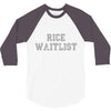rice waitlist 3/4 Sleeve Shirt