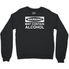 may contain alcohol Crewneck Sweatshirt