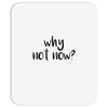 why not now Mousepad