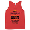 Smart Good Looking History Teacher Doesnt Get Better Than Tank Top
