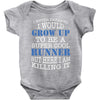 i never dreamed i would grow up to be a super cool runner but here i a Baby Bodysuit