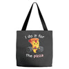 i do it for the pizza Tote Bags