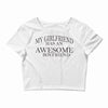 my girlfriend has an awesome boyfriend Crop Top