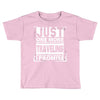 Just One More Traveling I Promise Toddler T-shirt
