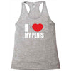 i love my penis  lustig macho funny party Racerback Tank