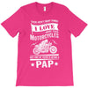 There Aren't Many Things I Love More Than Motorcycles T-Shirt