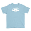 am i too late for that mustache thing Youth Tee