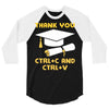 Thank You Ctrl+C And Ctrl+V 3/4 Sleeve Shirt