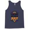 Legends are born in July Tank Top