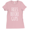 fries before guys Ladies Fitted T-Shirt