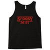 spooky shit Tank Top