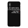 my wife says i only have two faults, i don't listen and something else iPhoneX