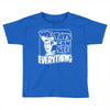 we toys can see everything Toddler T-shirt