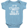 it's christmas and we're all in misery Baby Bodysuit
