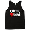 oh fish Tank Top