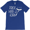 prick with a fork T-Shirt