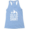 this is my road trip shirt Racerback Tank