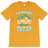 Camping Is Like Sex T-Shirt