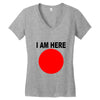 i am here Women's V-Neck T-Shirt