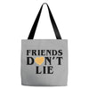 Friends Dont Lie Tote Bags